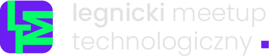 Legnicki Meetup Technologiczny